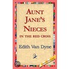 Aunt Jane''s Nieces in the Red Cross door Layman Frank Baum