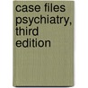 Case Files Psychiatry, Third Edition door Eugene C. Toy