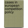 Cases in European Competition Policy by Unknown