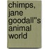 Chimps, Jane Goodall''s Animal World