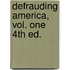 Defrauding America, Vol. One 4th ed.