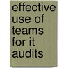 Effective Use Of Teams For It Audits by Martin Krist