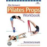 Ellie Hermans Pilates Props Workbook by Ellie Herman