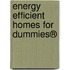 Energy Efficient Homes For Dummies®