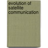 Evolution of Satellite Communication door Bruce Elbert