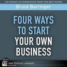 Four Ways to Start Your Own Business door Bruce Barringer