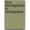 From Disintegration to Reintegration door Mark C. Blackden