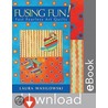 Fusing Fun! Fast Fearless Art Quilts door Laura Wasilowski