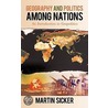 Geography and Politics Among Nations by Martin Sicker