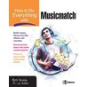 How to Do Everything with Musicmatch by Rick Broida