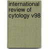 International Review Of Cytology V98 by Peter Bourne