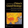 Interpreting China''s Grand Strategy by Sara A. Daly