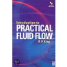 Introduction to Practical Fluid Flow door R. Peter King