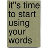 It''s Time to Start Using Your Words door Lawrence Shapiro