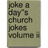 Joke A Day''s Church Jokes Volume Ii