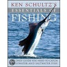 Ken Schultz''s Essentials of Fishing door Ken Schultz