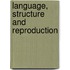Language, Structure and Reproduction