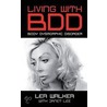 Living With Body Dysmorphic Disorder door Lea Walker