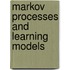 Markov processes and learning models