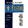 Pastor - Reader in Ordained Ministry by William H. Willimon