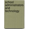 School Administrators and Technology door Gregory A. Wise