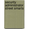Security Administrator Street Smarts by Michael Gregg
