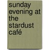Sunday Evening at the Stardust Café door W.E. Butts
