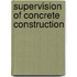 Supervision of Concrete Construction