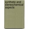 Synthetic and Stereochemical Aspects door Philip Page