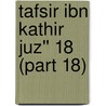 Tafsir Ibn Kathir Juz'' 18 (Part 18) door Muhammad Saed Abdul-Rahman