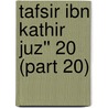 Tafsir Ibn Kathir Juz'' 20 (Part 20) door Muhammad Saed Abdul-Rahman