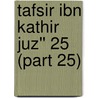 Tafsir Ibn Kathir Juz'' 25 (Part 25) door Muhammad Saed Abdul-Rahman