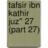 Tafsir Ibn Kathir Juz'' 27 (Part 27)