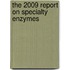 The 2009 Report on Specialty Enzymes
