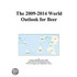 The 2009-2014 World Outlook for Beer