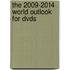 The 2009-2014 World Outlook For Dvds