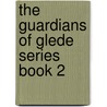 The Guardians of Glede Series Book 2 door Jennakay Francis