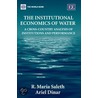 The Institutional Economics of Water by R. Maria Saleth