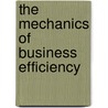 The Mechanics of Business Efficiency by Aspatore Books Staff Aspatore com