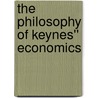 The Philosophy of Keynes'' Economics door Sohei Mizuhara