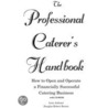 The Professional Caterer''s Handbook door Lora Arduser