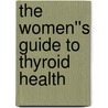 The Women''s Guide to Thyroid Health door Kathryn Simpson