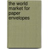The World Market for Paper Envelopes door Inc. Icon Group International