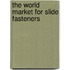 The World Market for Slide Fasteners