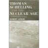 Thomas Schelling and the Nuclear Age door Robert Ayson