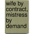 Wife by Contract, Mistress by Demand