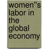 Women''s Labor in the Global Economy door Onbekend