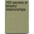 100 Secrets of Blissful Relationships