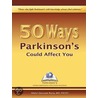 50 Ways Parkinson''s Could Affect You door Abdul Qayyum Rana