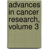 Advances in Cancer Research, Volume 3 door Jesse P. Greenstein